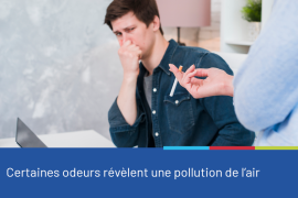 Photo d'un homme assis se bouchant le nez face à une personne tenant une cigarette. Sous la photo est écrit "Certaines odeurs révèlent une pollution de l'air"